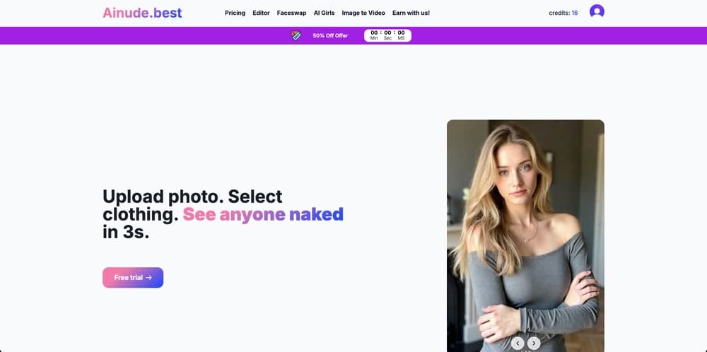 AINude homepage capture showing the Ainude.best wordmark, navigation for Pricing, Editor, Faceswap, AI Girls, Image to Video and Earn with us, a credit balance of 16, a purple banner reading 50 percent off offer beside a countdown at zero, a headline reading upload photo, select clothing, see anyone naked in 3s, a free trial button, and a photograph of a clothed woman.